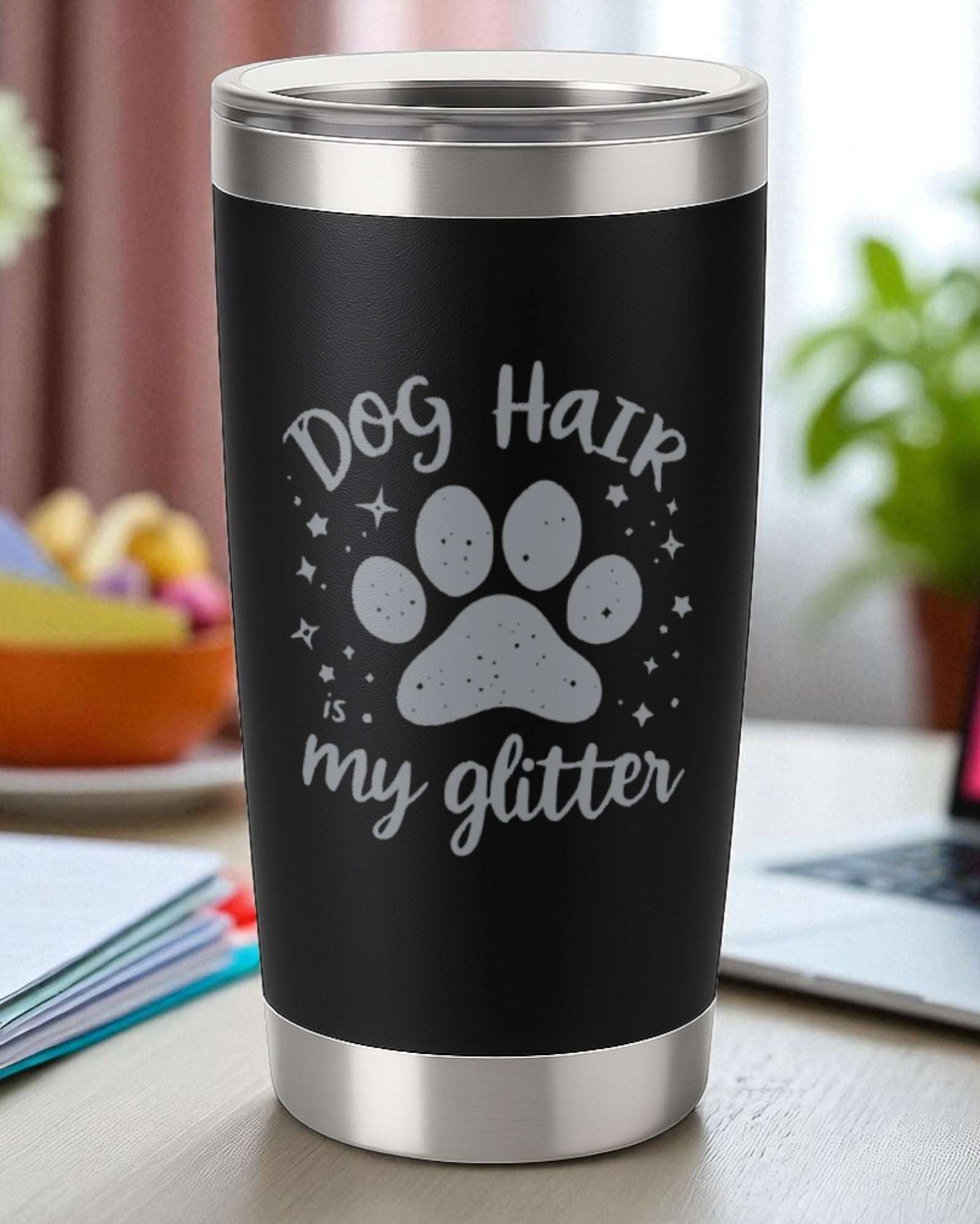 Dog Hair is My Glitter – Pet Lover Tumbler Ctrl-Alt-Engrave