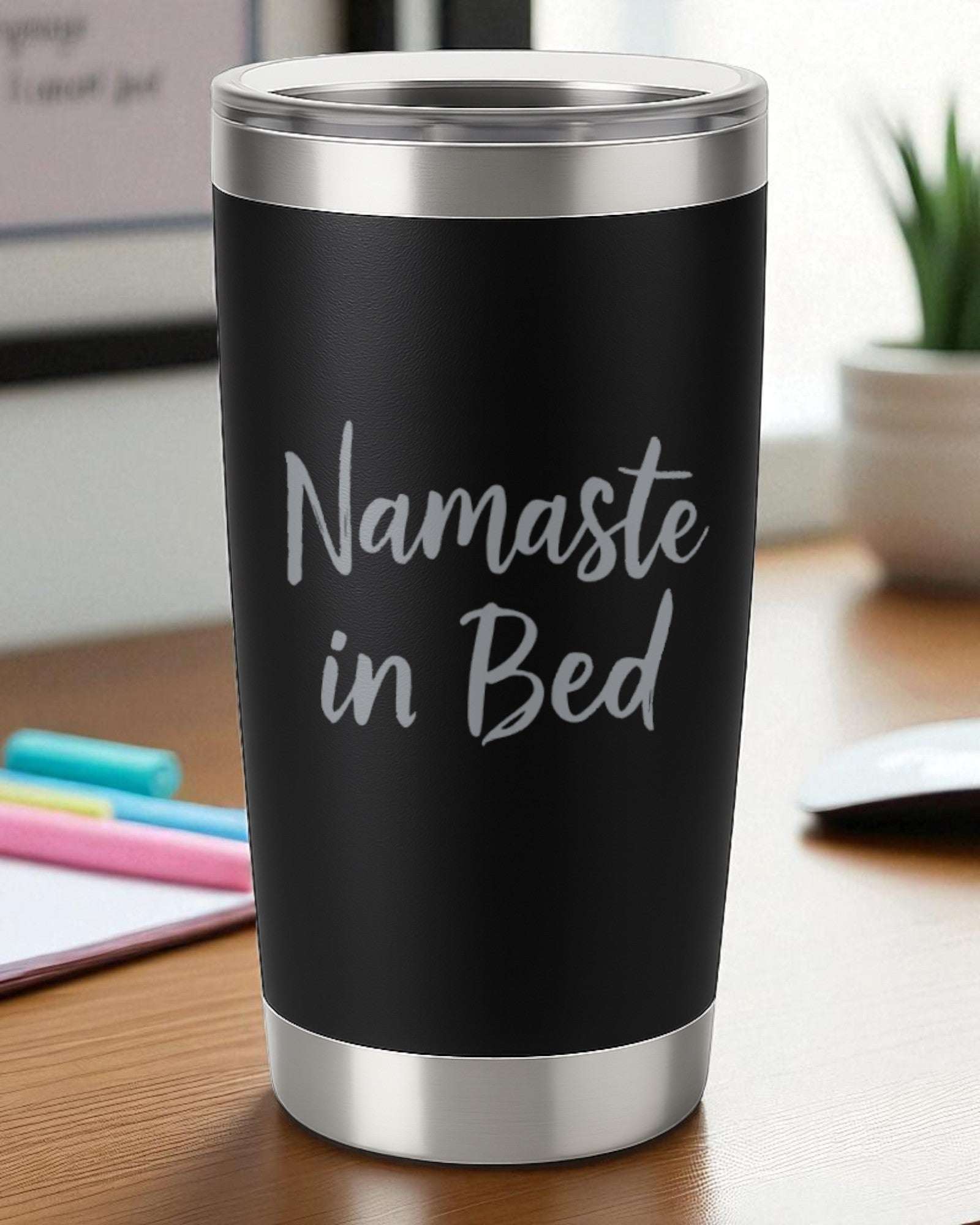 Namaste in Bed – Relaxation Tumbler Ctrl-Alt-Engrave