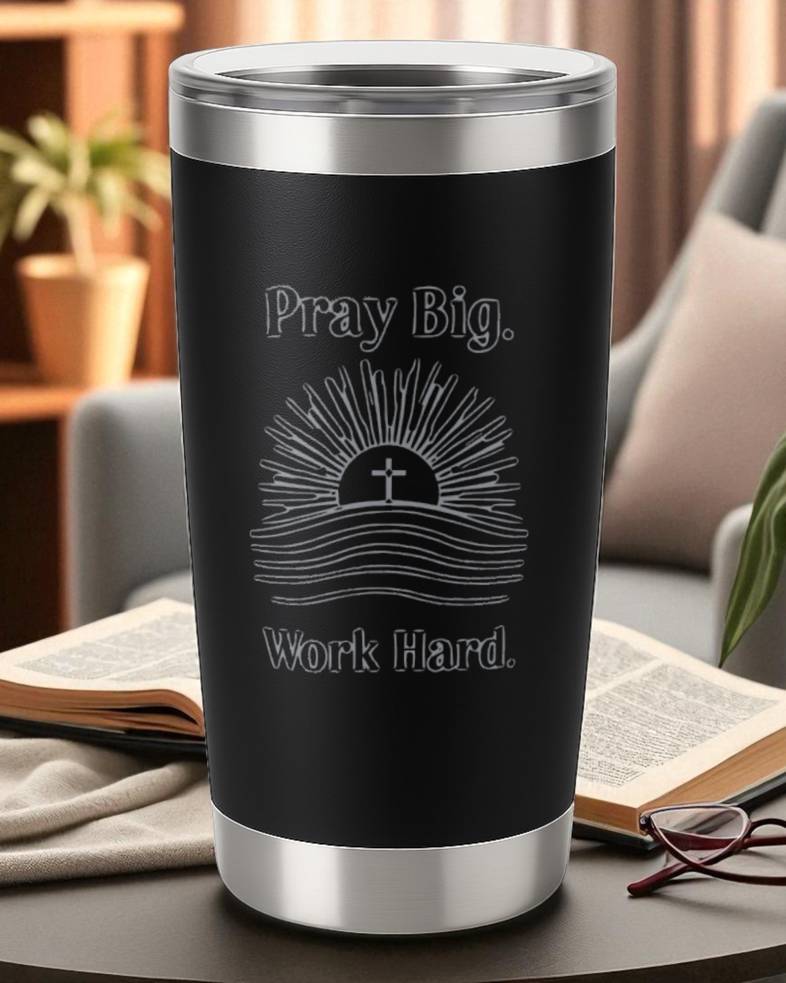 “Pray Big. Work Hard.” – Faith Hustle Tumbler Ctrl-Alt-Engrave