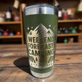 20oz Tumbler — Weekend forecast: camping (green) Ctrl‑Alt‑Engrave