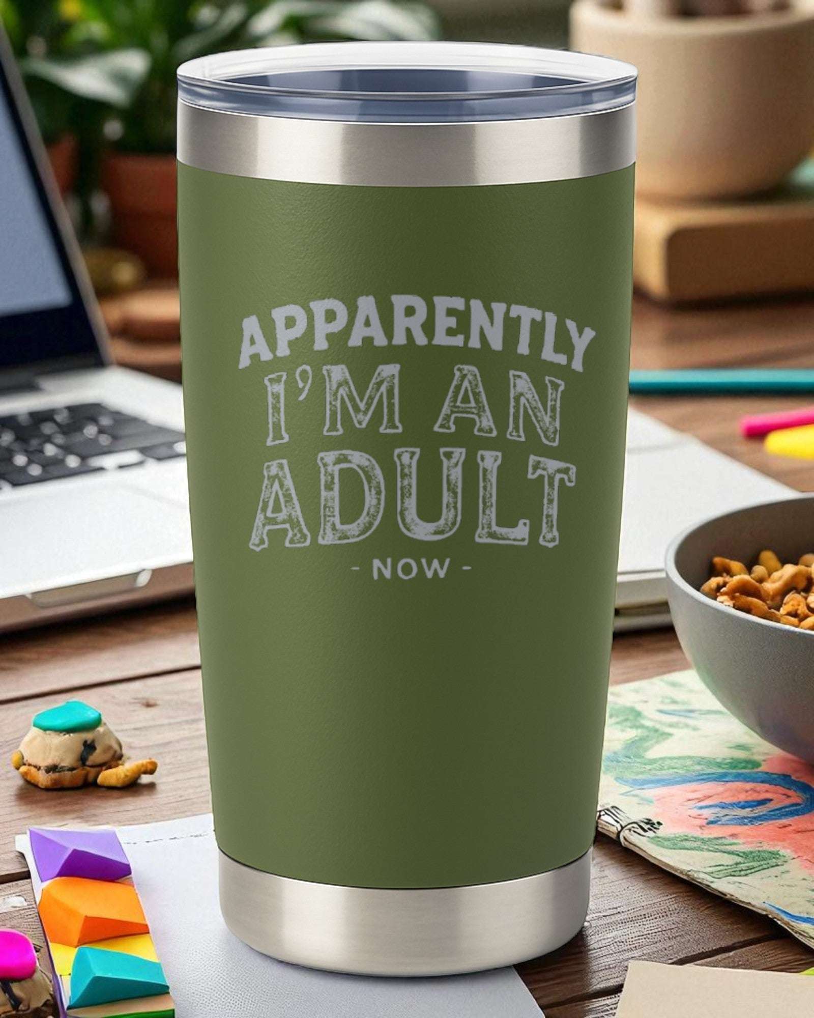 Apparently I’m An Adult Now – Funny Adulting Tumbler Ctrl-Alt-Engrave