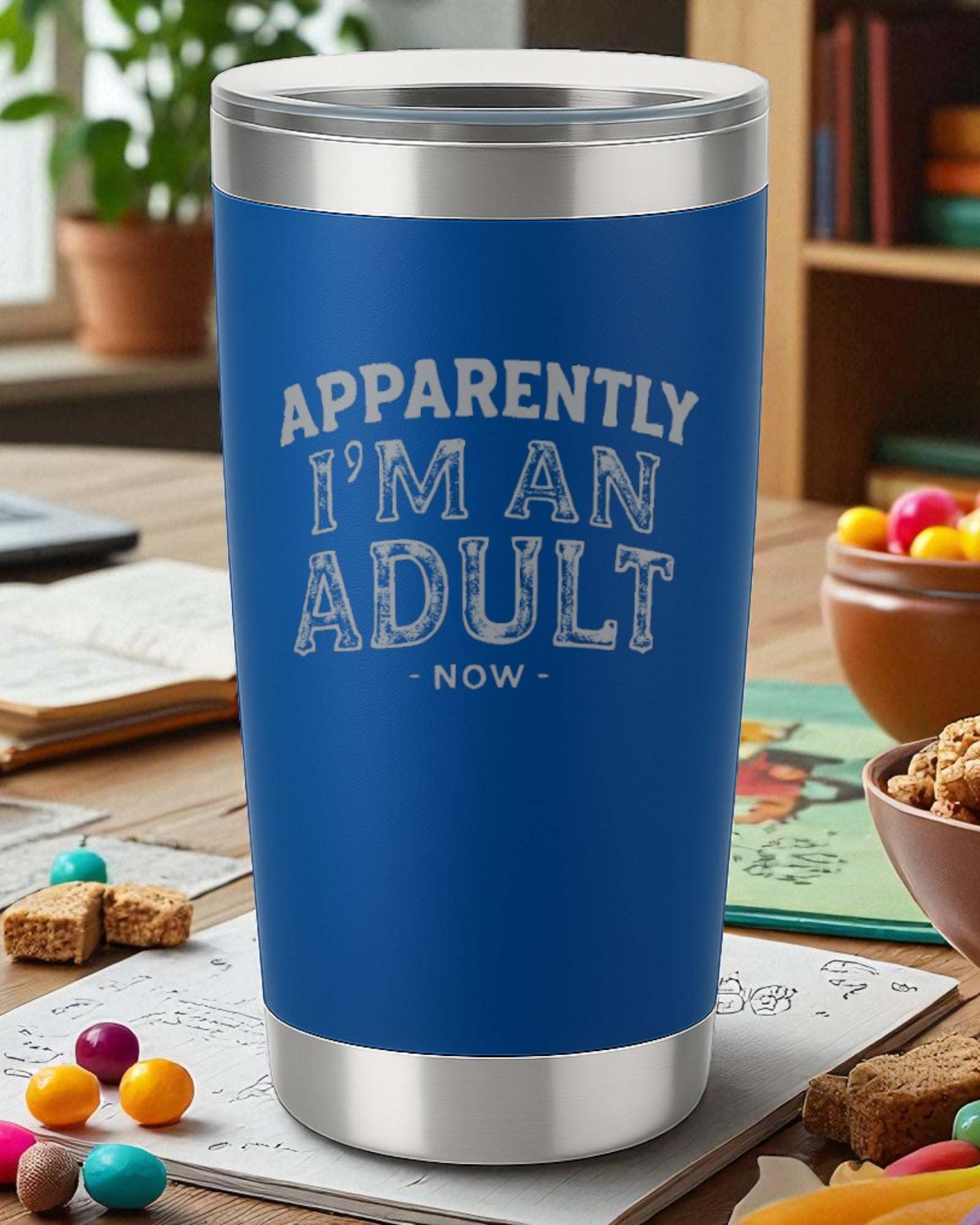 Apparently I’m An Adult Now – Funny Adulting Tumbler Ctrl-Alt-Engrave
