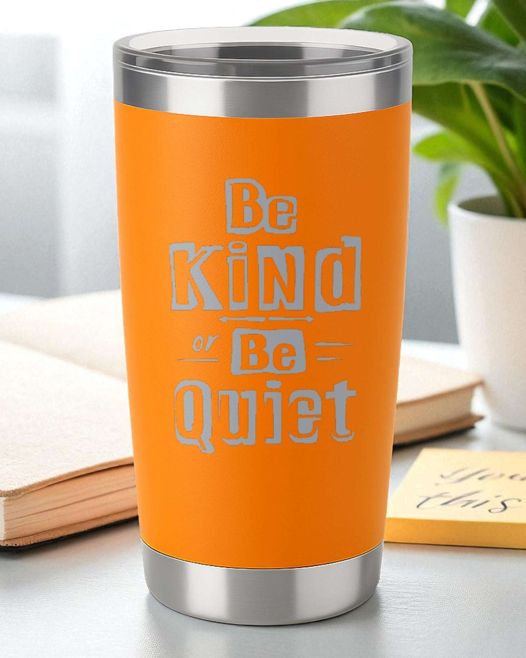 Be Kind or Be Quiet – Bold Kindness Tumbler Ctrl-Alt-Engrave