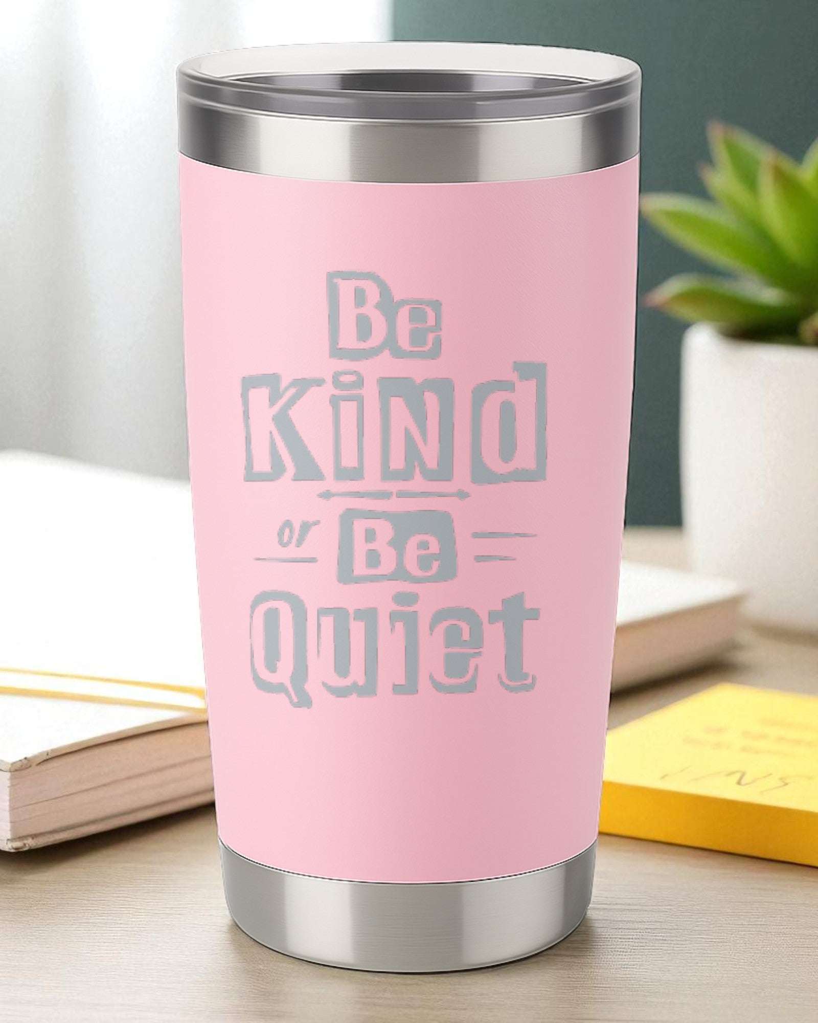 Be Kind or Be Quiet – Bold Kindness Tumbler Ctrl-Alt-Engrave