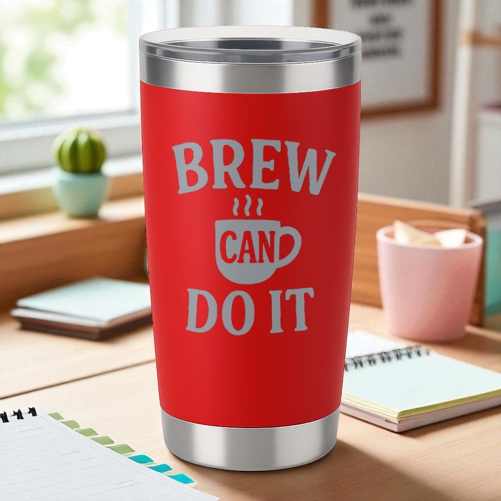 20oz red Brew Can Do It engraved stainless steel insulated tumbler with clear slide lid on a desk