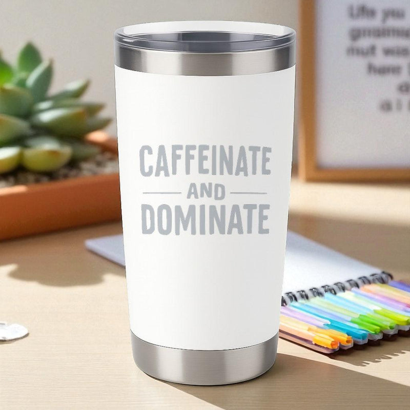 Caffeinate & Dominate – 20oz Engraved Tumbler – 2x2 Magnetic Canvas Art | Ctrl‑Alt‑Engrave