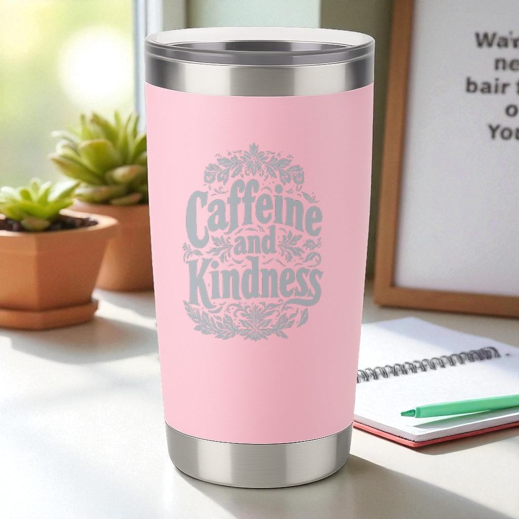 20oz pink engraved tumbler with "Caffeine and Kindness" design, double-wall insulated and powder-coated.