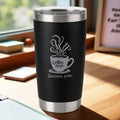 “Coffee First. Questions Later.” – No-Talkie Coffee Tumbler Ctrl-Alt-Engrave