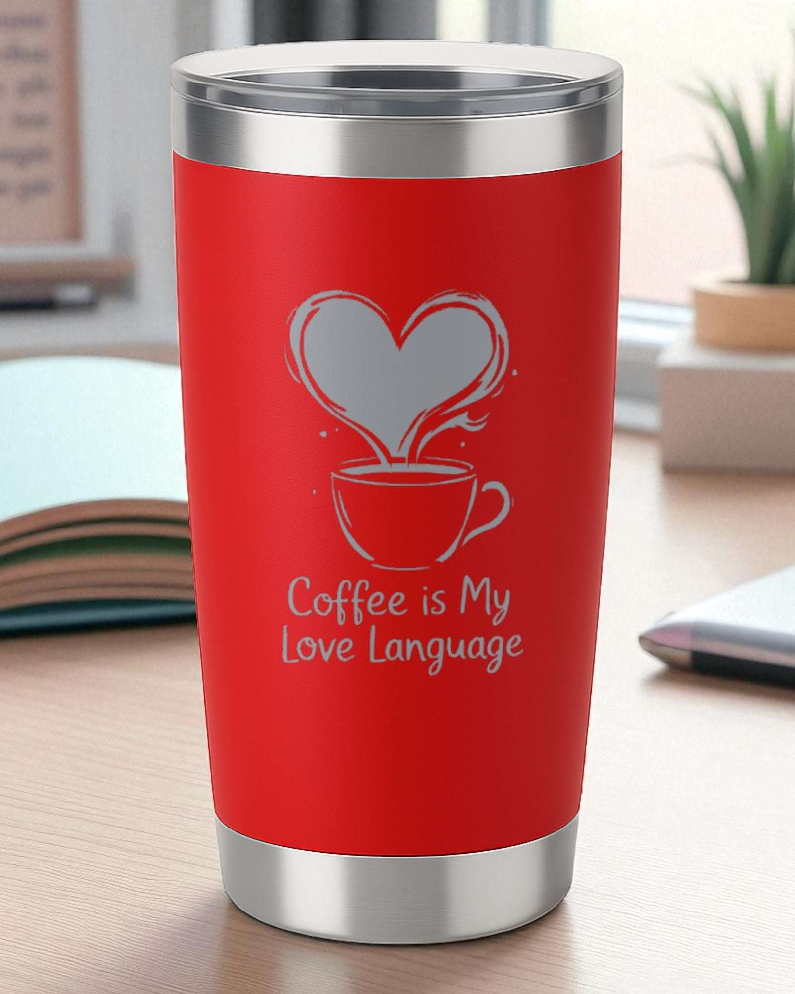 Coffee is My Love Language – Coffee Lover’s Tumbler Ctrl-Alt-Engrave