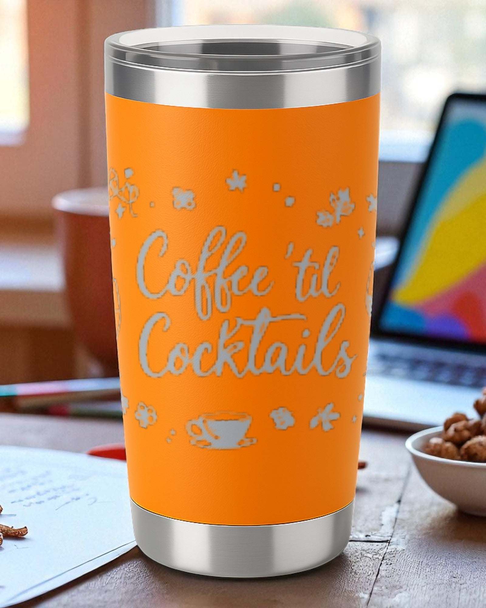 Orange 20oz insulated stainless steel tumbler engraved with "Coffee 'Til Cocktails" and floral design with clear lid