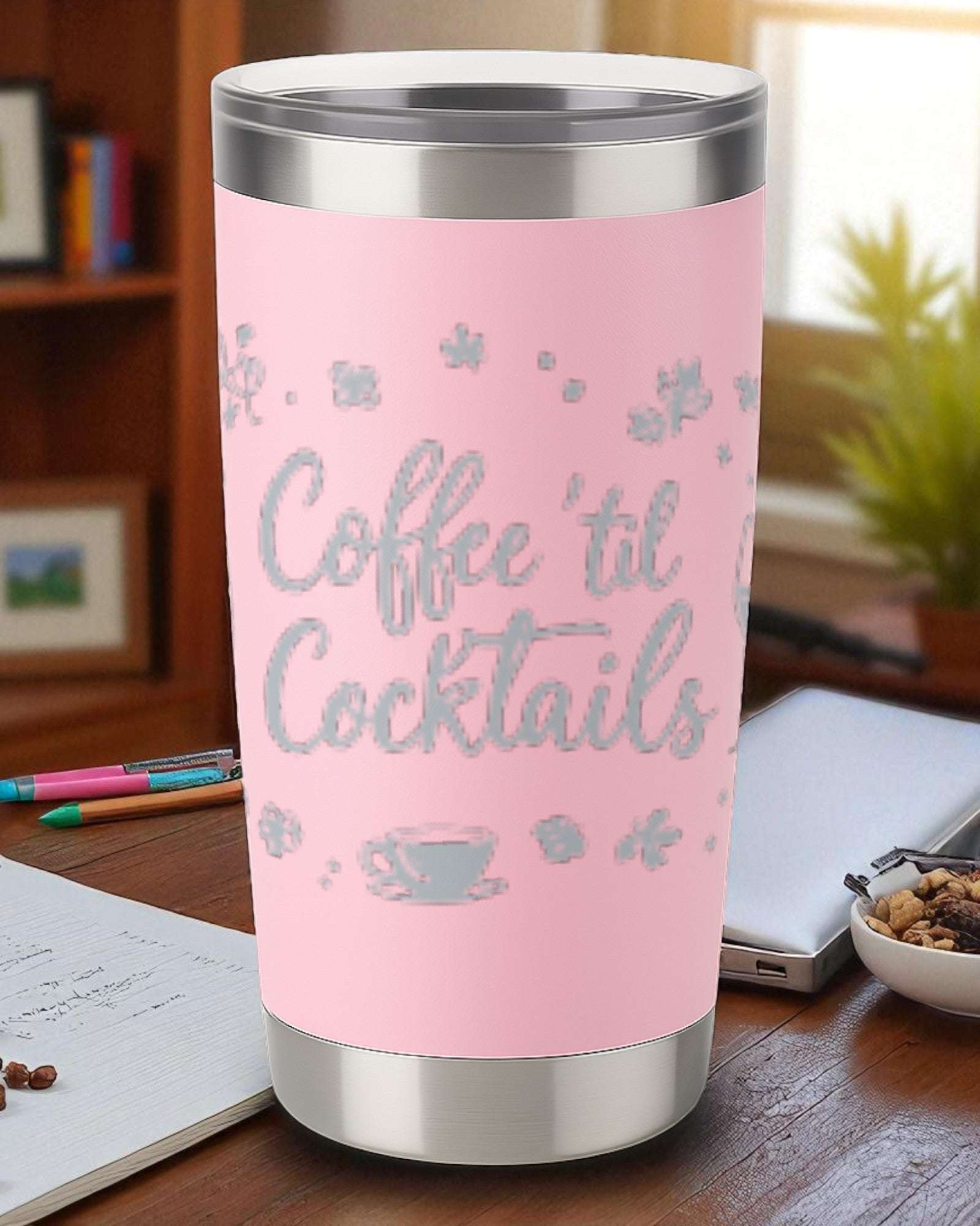 20oz pink insulated stainless steel tumbler with “Coffee ’Til Cocktails” engraved text and clear lid.