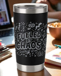 Fueled by Chaos – Sarcastic Tumbler Ctrl-Alt-Engrave