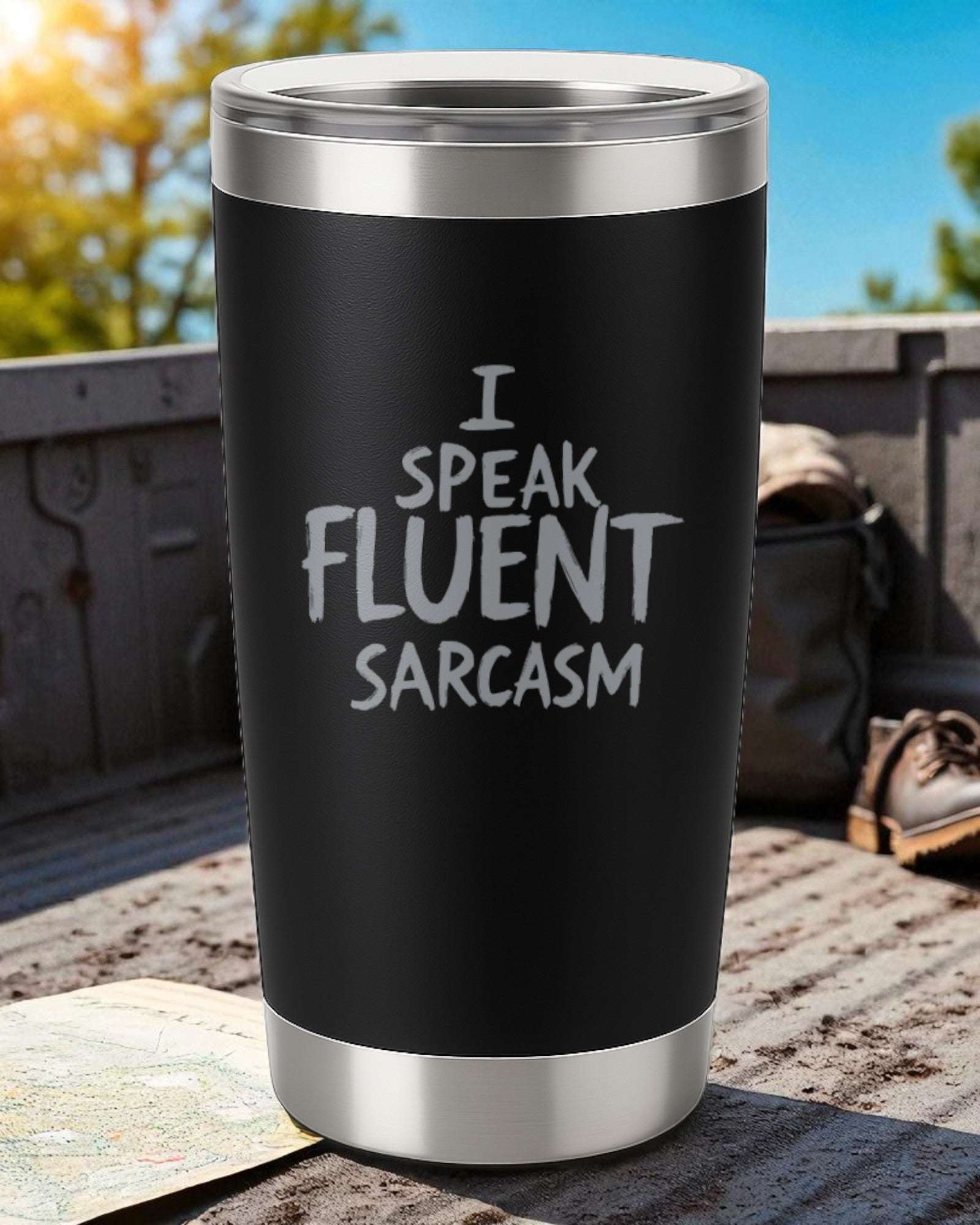 I Speak Fluent Sarcasm – Bold Statement Tumbler Ctrl-Alt-Engrave