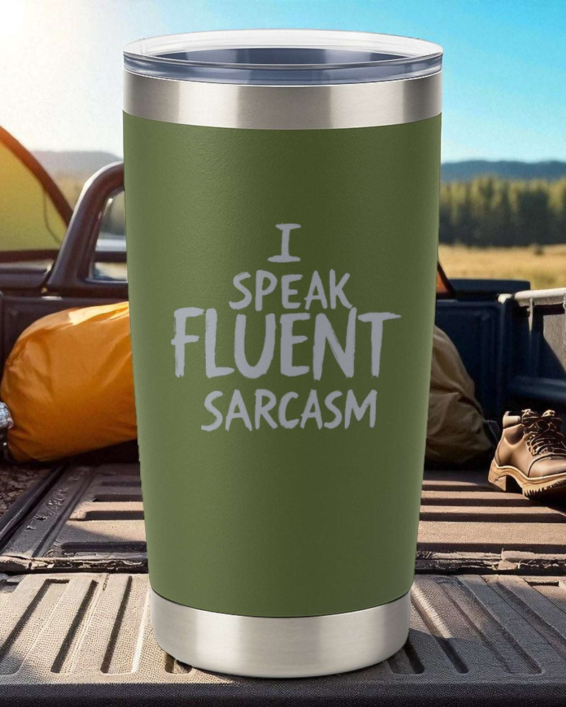 I Speak Fluent Sarcasm – 20oz Engraved Tumbler – 2x2 Magnetic Canvas Art | Ctrl‑Alt‑Engrave