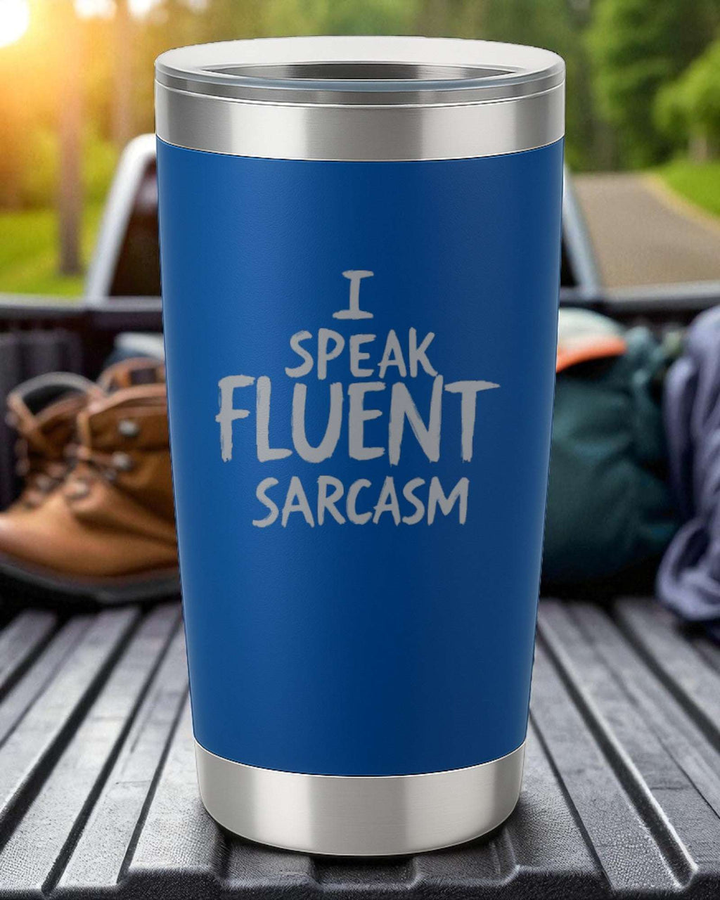 I Speak Fluent Sarcasm – Bold Statement Tumbler Ctrl-Alt-Engrave
