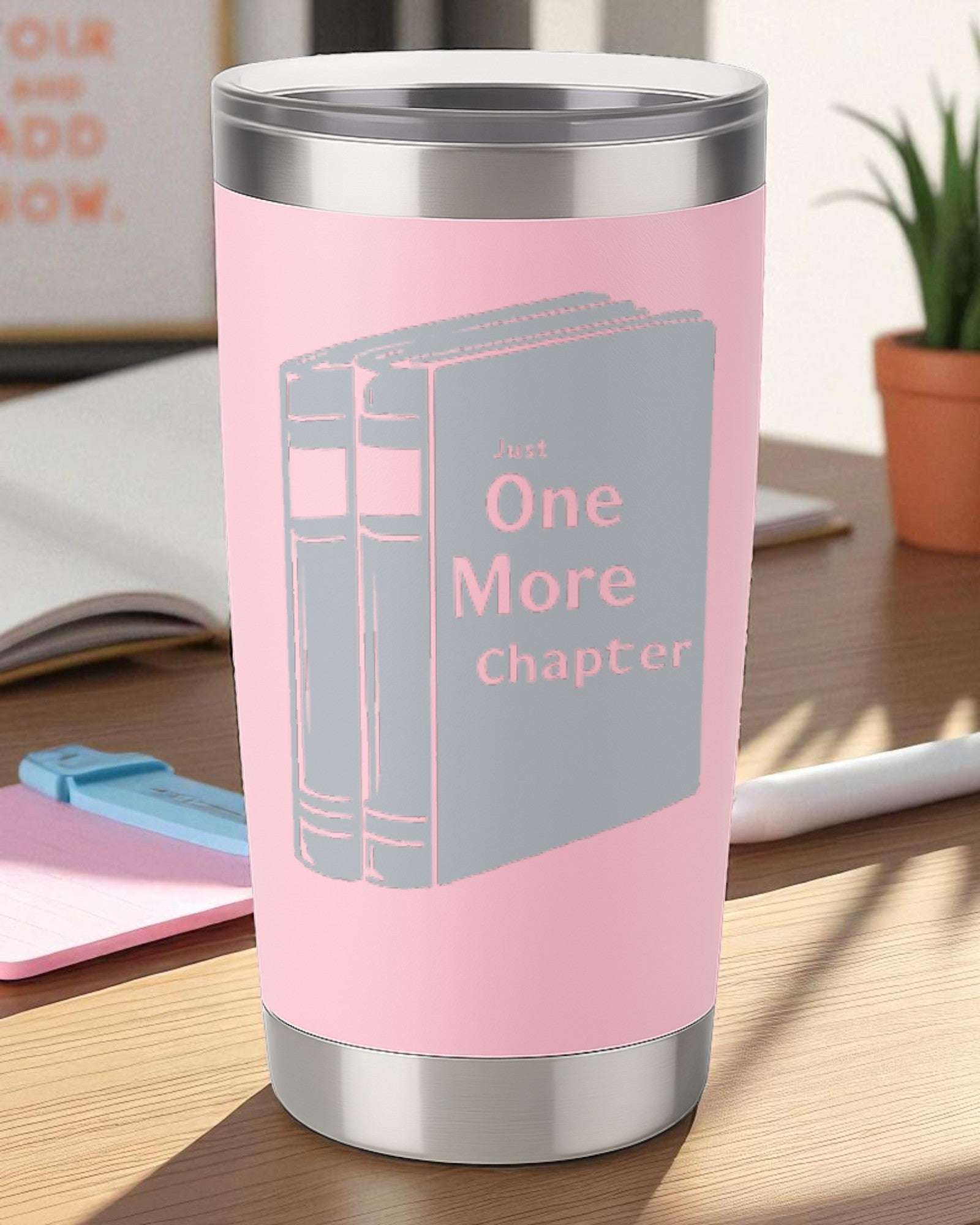 Just One More Chapter – Book Lover Tumbler Ctrl-Alt-Engrave
