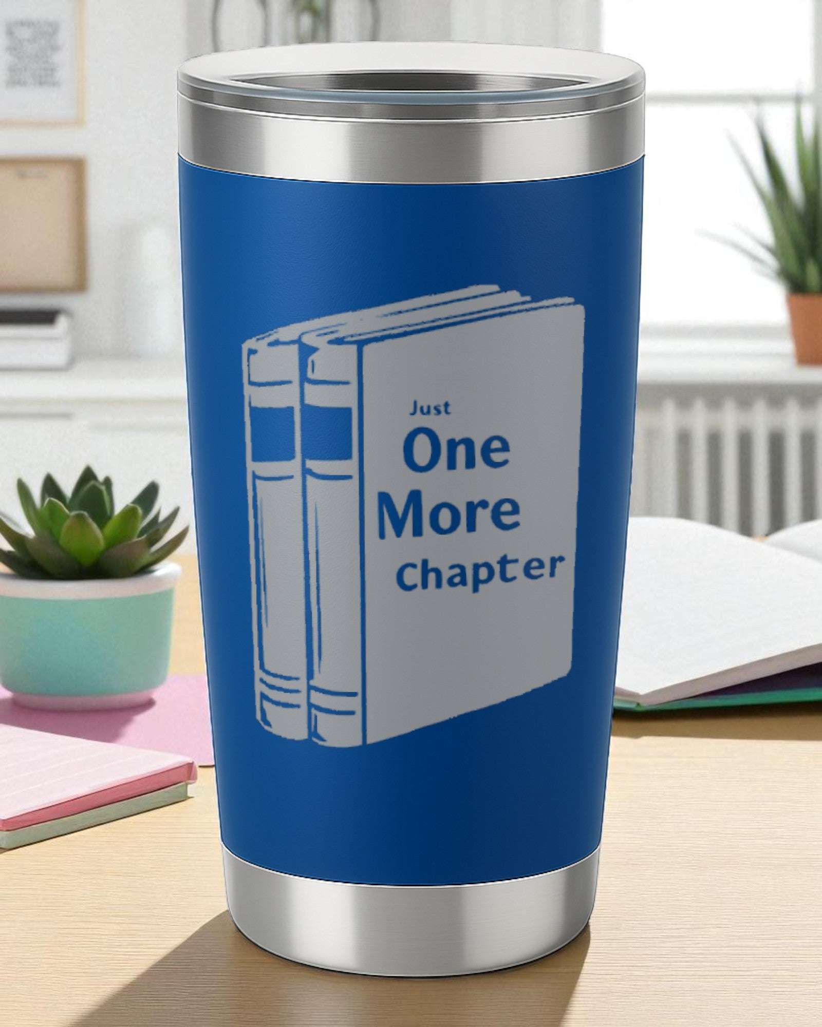 Just One More Chapter – Book Lover Tumbler Ctrl-Alt-Engrave