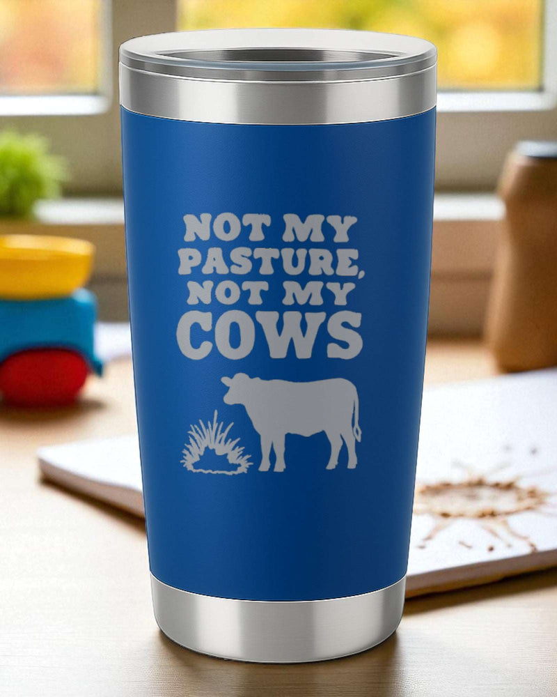 Not My Pasture, Not My Cows – 20oz Engraved Tumbler – 2x2 Magnetic Canvas Art | Ctrl‑Alt‑Engrave