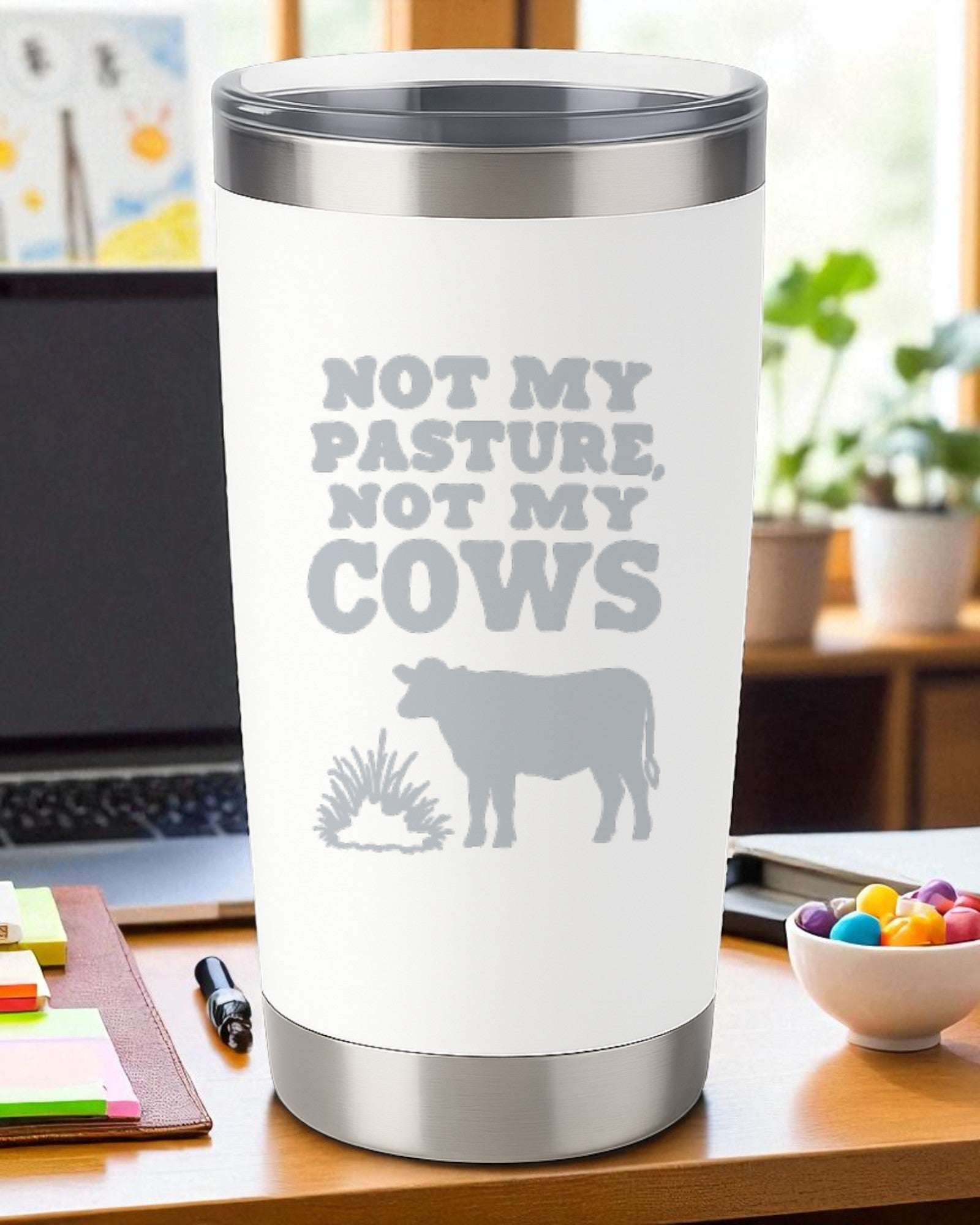 “Not My Pasture, Not My Cows” – Country Sass Tumbler Ctrl-Alt-Engrave