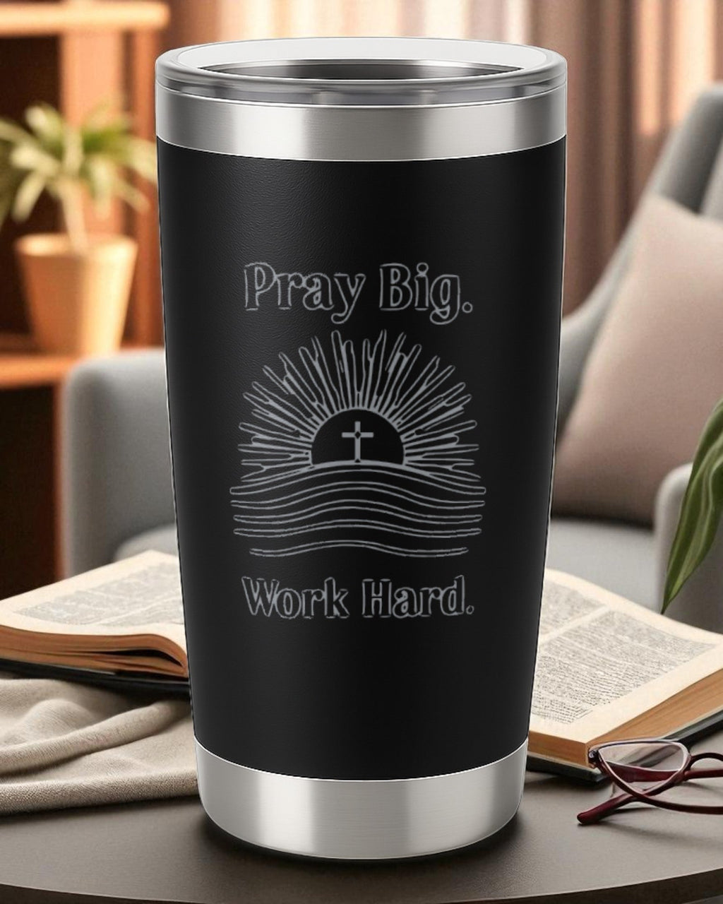 “Pray Big. Work Hard.” – Faith Hustle Tumbler Ctrl-Alt-Engrave