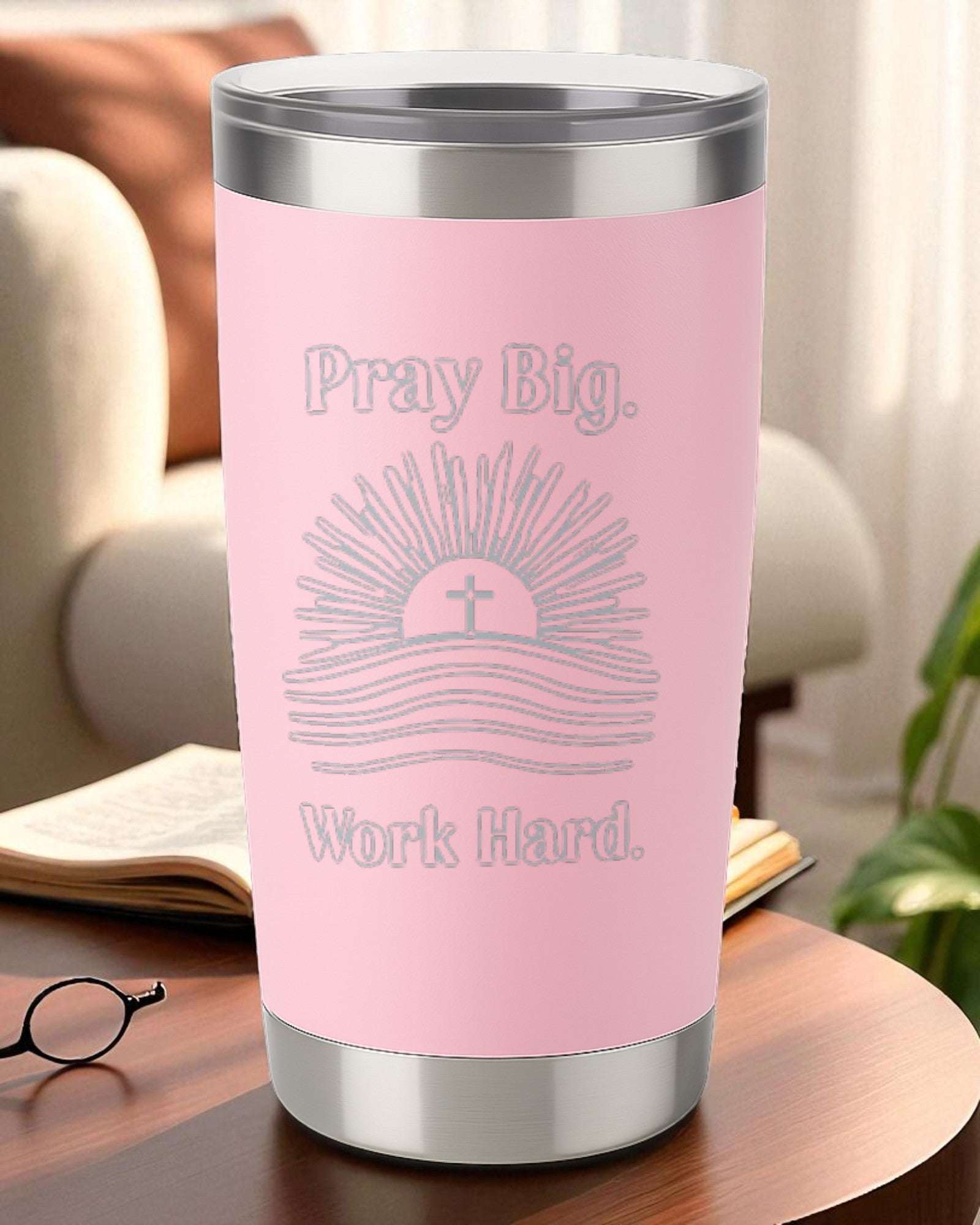 “Pray Big. Work Hard.” – Faith Hustle Tumbler Ctrl-Alt-Engrave