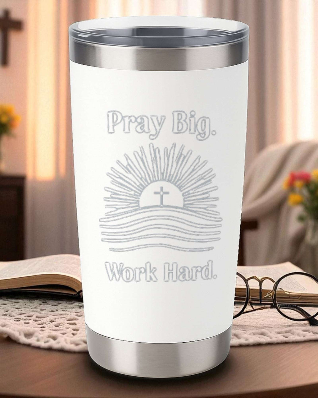 “Pray Big. Work Hard.” – Faith Hustle Tumbler Ctrl-Alt-Engrave