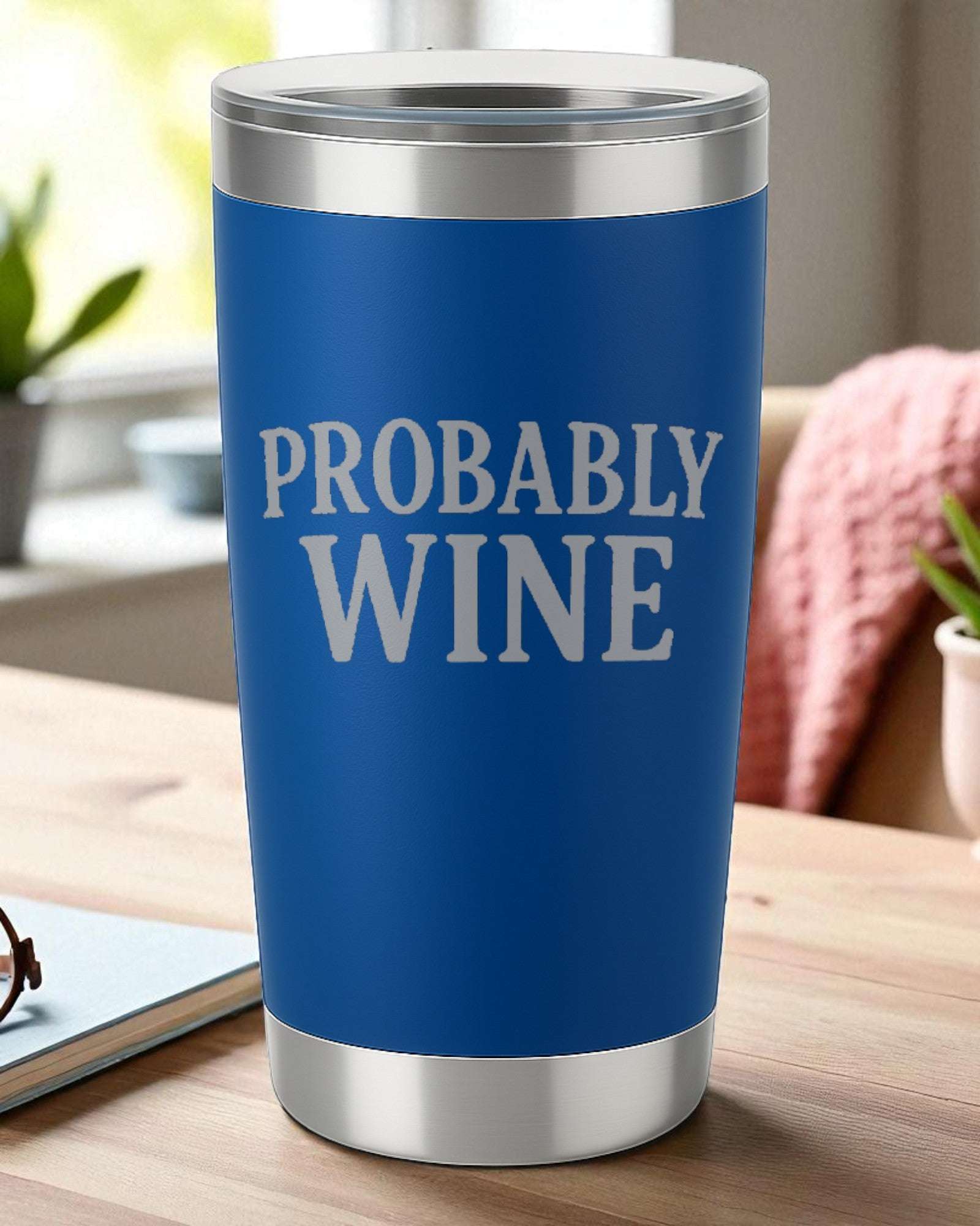 Probably Wine – Sassy Wine Lover Tumbler Ctrl-Alt-Engrave