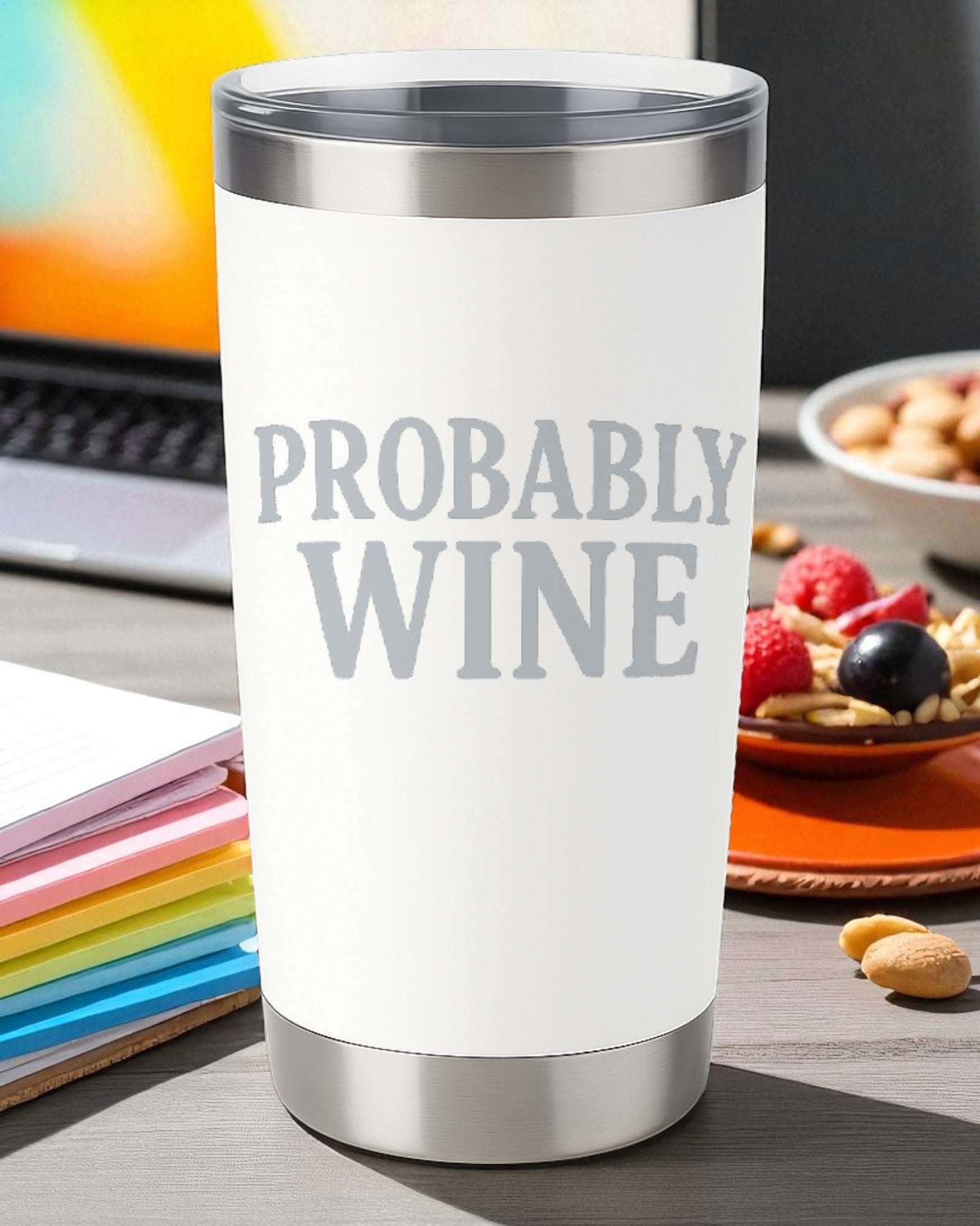 Probably Wine – Sassy Wine Lover Tumbler Ctrl-Alt-Engrave