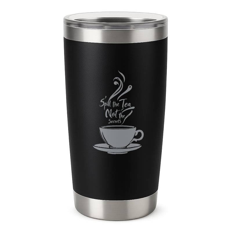 Spill the Tea, Not the Secrets – 20oz Engraved Tumbler – 2x2 Magnetic Canvas Art | Ctrl‑Alt‑Engrave