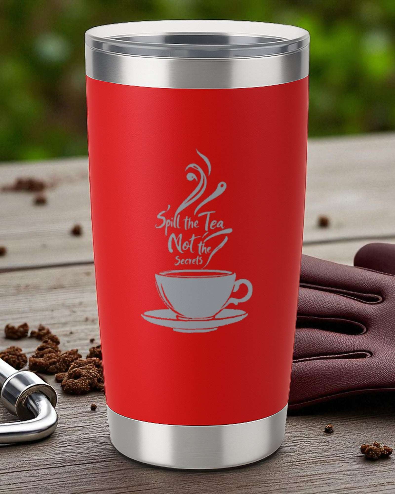 Spill the Tea, Not the Secrets – 20oz Laser Engraved Tumbler | Ctrl‑Alt‑Engrave Ctrl-Alt-Engrave