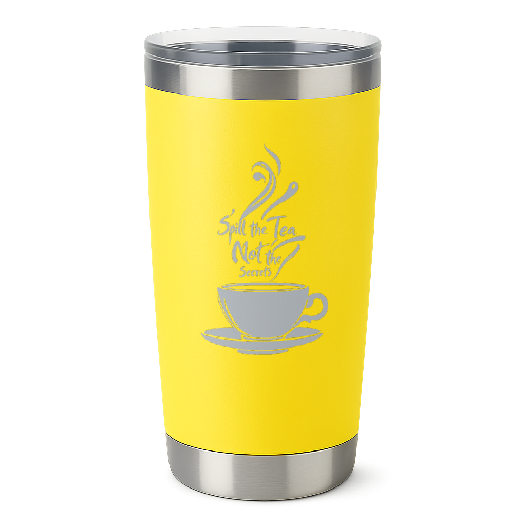 Yellow 20oz double-wall insulated tumbler with "Spill the Tea, Not the Secrets" laser-engraved design and clear slider lid